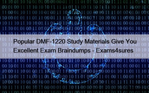Popular DMF-1220 Study Materials Give You Excellent Exam Braindumps - Exams4sures