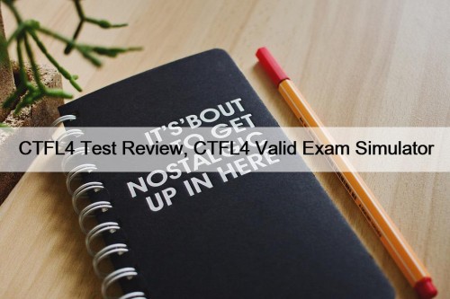 CTFL4 Test Review, CTFL4 Valid Exam Simulator