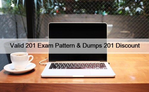 Valid 201 Exam Pattern & Dumps 201 Discount