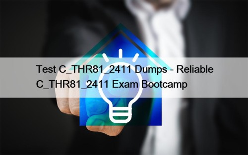 Test C_THR81_2411 Dumps - Reliable C_THR81_2411 Exam Bootcamp